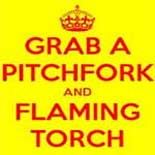 Pitchforks and torches